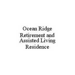 OCEAN RIDGE RETIREMENT AND ASSISTED LIVING RESIDENCE