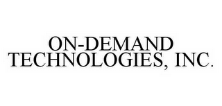 ON-DEMAND TECHNOLOGIES, INC.