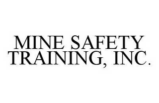 MINE SAFETY TRAINING, INC.