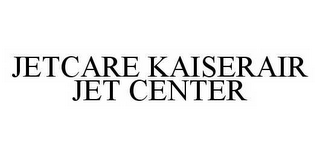 JETCARE KAISERAIR JET CENTER