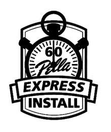 PELLA 60 EXPRESS INSTALL