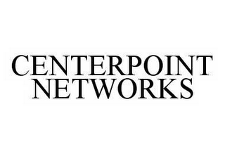 CENTERPOINT NETWORKS