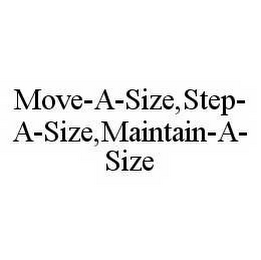 MOVE-A-SIZE, STEP-A-SIZE, MAINTAIN-A-SIZE