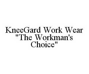 KNEEGARD WORK WEAR "THE WORKMAN'S CHOICE"