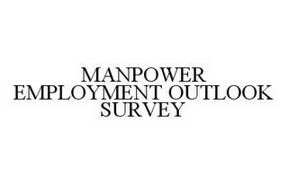 MANPOWER EMPLOYMENT OUTLOOK SURVEY