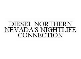 DIESEL NORTHERN NEVADA'S NIGHTLIFE CONNECTION