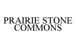 PRAIRIE STONE COMMONS