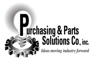 PURCHASING AND PARTS SOLUTIONS CO., INC., "IDEAS MOVING INDUSTRY FORWARD"