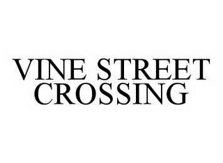 VINE STREET CROSSING