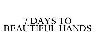 7 DAYS TO BEAUTIFUL HANDS