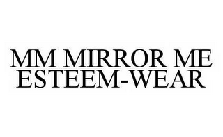 MM MIRROR ME ESTEEM-WEAR