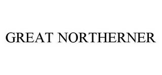 GREAT NORTHERNER