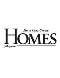 HOMES MAGAZINE SANTA CRUZ COUNTY