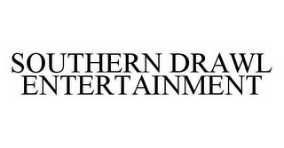 SOUTHERN DRAWL ENTERTAINMENT