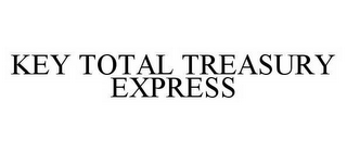 KEY TOTAL TREASURY EXPRESS