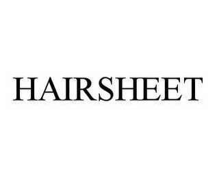 HAIRSHEET