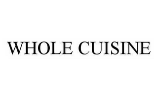 WHOLE CUISINE