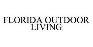 FLORIDA OUTDOOR LIVING