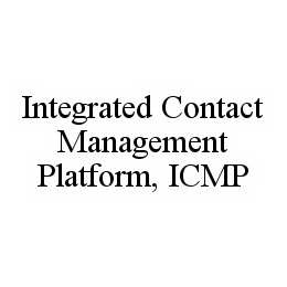 INTEGRATED CONTACT MANAGEMENT PLATFORM, ICMP