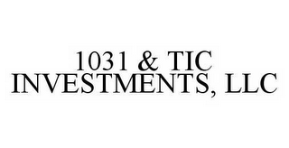 1031 & TIC INVESTMENTS, LLC