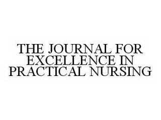THE JOURNAL FOR EXCELLENCE IN PRACTICAL NURSING