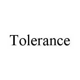 TOLERANCE