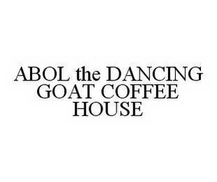 ABOL THE DANCING GOAT COFFEE HOUSE