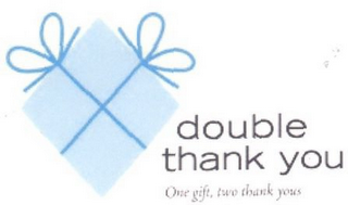 DOUBLE THANK YOU ONE GIFT, TWO THANK YOUS