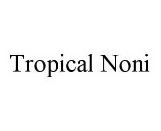 TROPICAL NONI