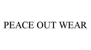 PEACE OUT WEAR