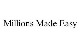 MILLIONS MADE EASY