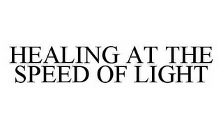 HEALING AT THE SPEED OF LIGHT