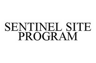 SENTINEL SITE PROGRAM