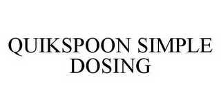 QUIKSPOON SIMPLE DOSING