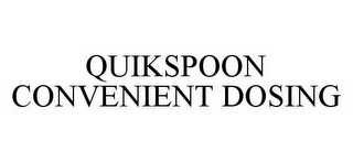 QUIKSPOON CONVENIENT DOSING