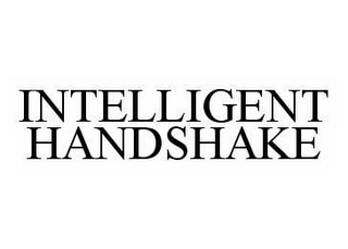 INTELLIGENT HANDSHAKE