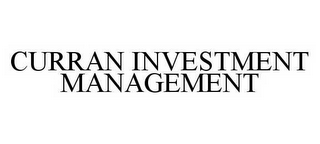 CURRAN INVESTMENT MANAGEMENT