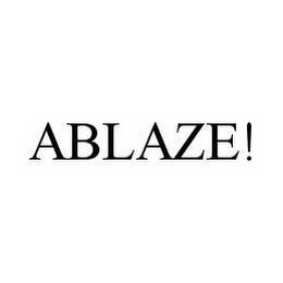 ABLAZE!