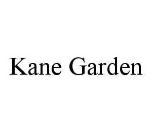 KANE GARDEN