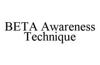 BETA AWARENESS TECHNIQUE