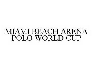 MIAMI BEACH ARENA POLO WORLD CUP