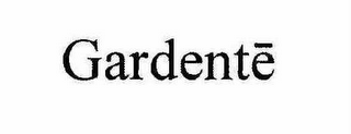 GARDENTE