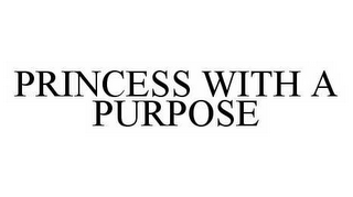 PRINCESS WITH A PURPOSE