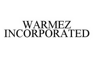 WARMEZ INCORPORATED