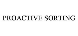 PROACTIVE SORTING