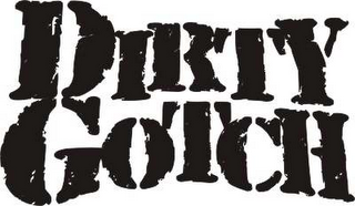 DIRTY GOTCH