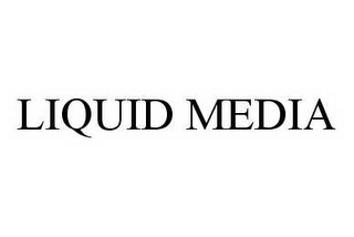 LIQUID MEDIA