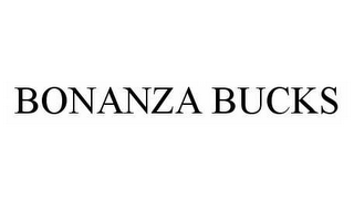 BONANZA BUCKS