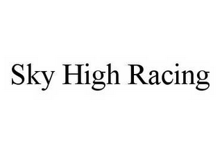 SKY HIGH RACING