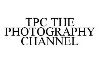 TPC THE PHOTOGRAPHY CHANNEL